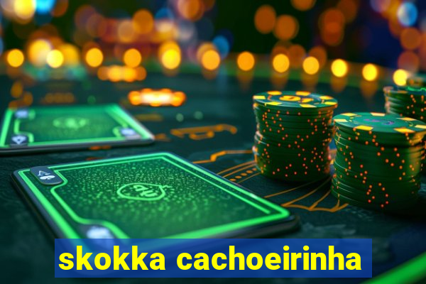 skokka cachoeirinha